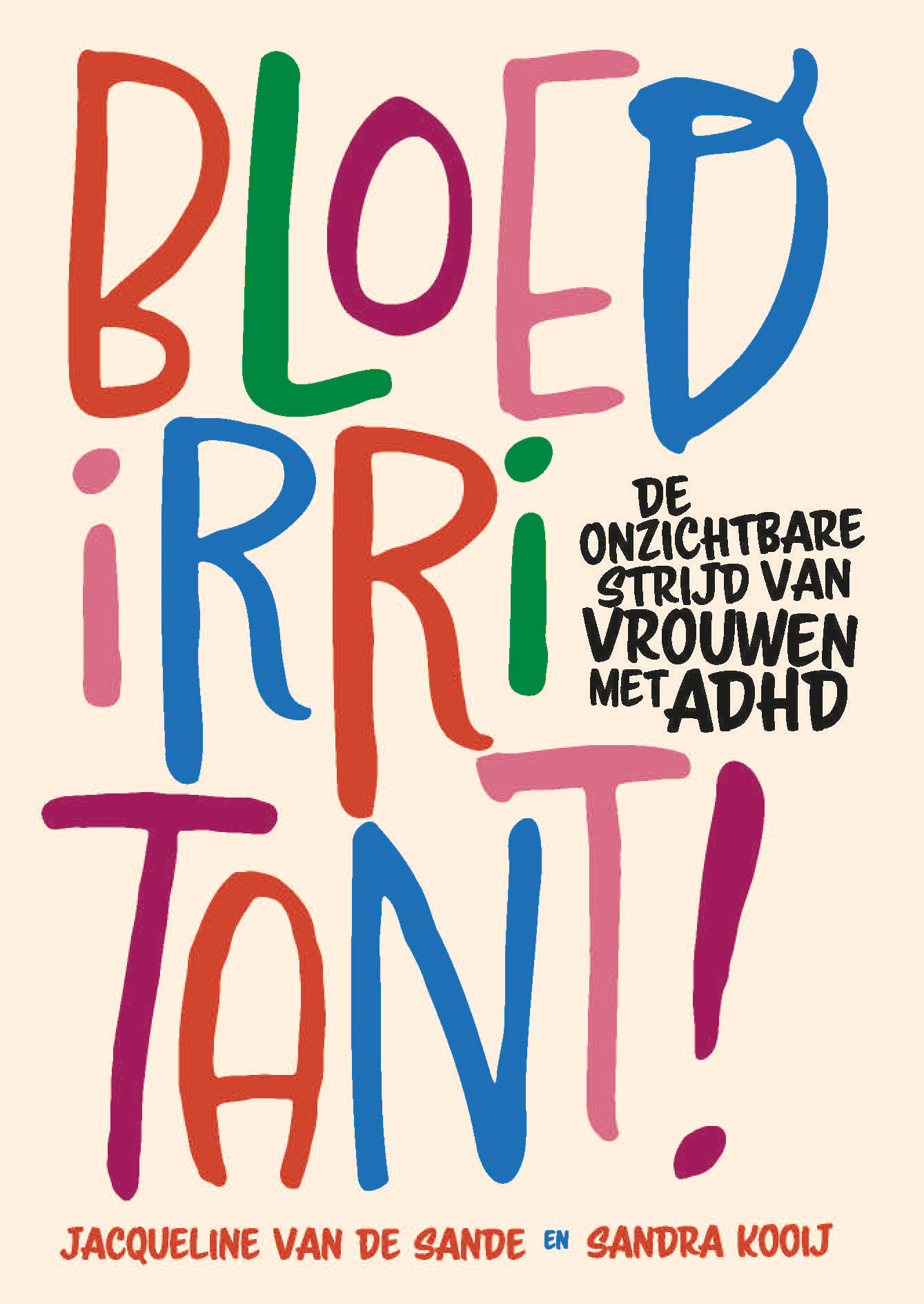 Boek: Bloedirritant! over de onzichtbare strijd van vrouwen met ADHD